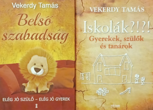 Iskolk?!?!: Gyerekek, szlk s tanrok + Bels szabadsg (2 m)