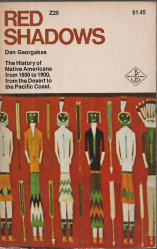 Red Shadows - The History of Native Americans from 1600 to 1900, from the Desert to the Pacific Coast