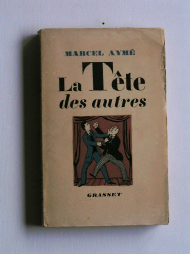 Marcel Aym� - La t�te des autres