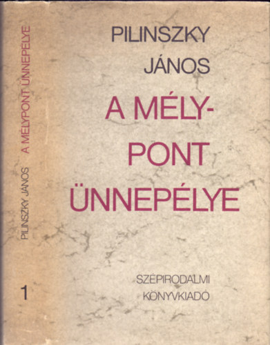 Pilinszky Jnos - A mlypont nneplye - I. ktet - Prza