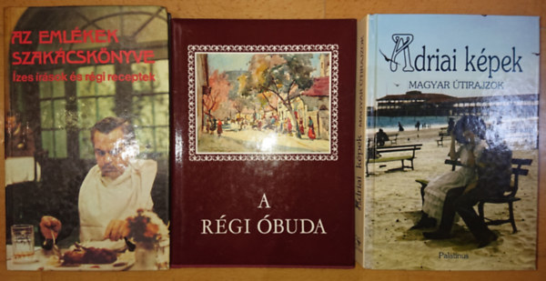 3 k�nyv a boldog b�keid�k szerelmeseinek: Az eml�kek szak�csk�nyve, A r�gi �buda, Adriai k�pek - Magyar �tirajzok