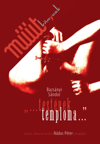 "..testnek temploma.." erotika, irnia s narrci Ndas Pter przjban