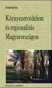 Fodor Istvn - Krnyezetvdelem s regionalits Magyarorszgon