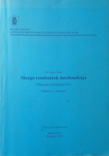 Mozg rendszerek mechanikja (Mszaki mechanika III.) pldatr s tmutat