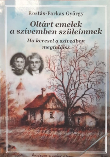 Olt�rt emelek a sz�vemben sz�leimnek