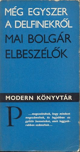 Mg egyszer a delfinekrl (Mai bolgr elbeszlk)(Modern knyvtr)