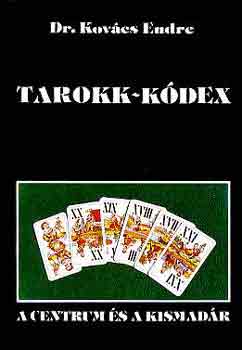 Dr. Kovcs Endre - Tarokk-kdex (A centrum s a kismadr)
