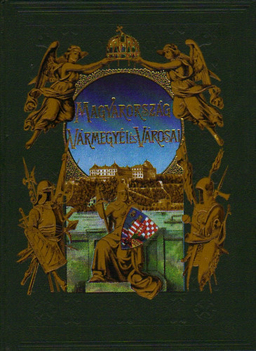 Magyarorszg vrmegyi s vrosai: Pest-Pilis-Solt-Kiskun vrmegye I.