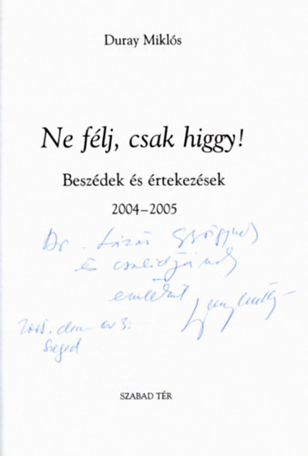 Ne f�lj, csak higgy! (dedik�lt)