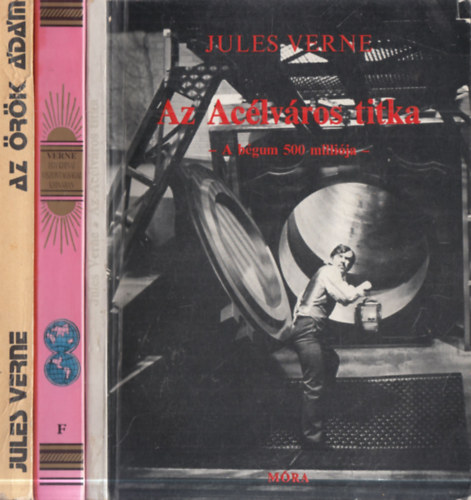 3 db. Verne: Az Ac�lv�ros titka + Egy khinai viszontags�gai Khin�ban + Az �r�k �d�m