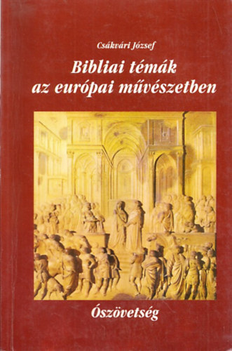 Bibliai tmk az eurpai mvszetben I. szvetsg