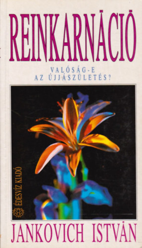 Jankovich Istvn - Reinkarnci - Valsg-e az jjszlets?