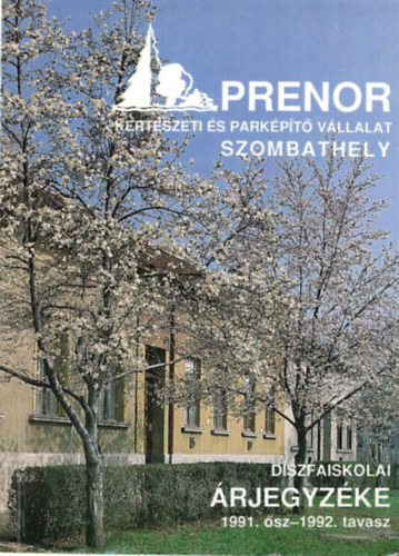 D�szfaiskolai �rjegyz�ke 1991 �sz-1992 tavasz Prenor Kert�szeti �s park�p�t� Kft. Szombathely