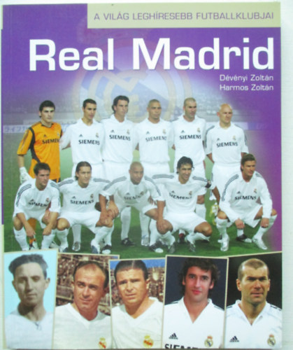 Real Madrid - A vilg leghresebb futballklubjai