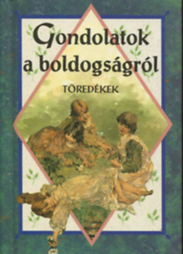 Gondolatok a boldogsgrl - Tredkek