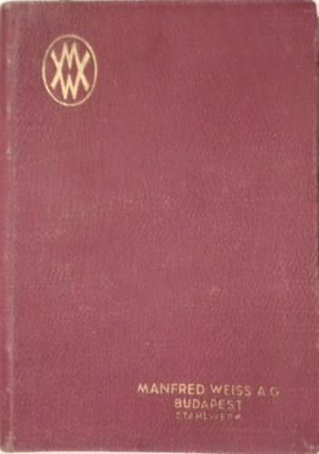 Manfred Weiss Stahl- und Metallwerke Aktiengesellschaft - EXPORT-KATALOG/STAHLROHRE UND ROHRERZEUGNISSE