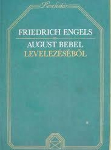 Friedrich Engels - August Bebel levelezsbl