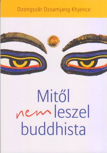 Mit�l nem leszel buddhista