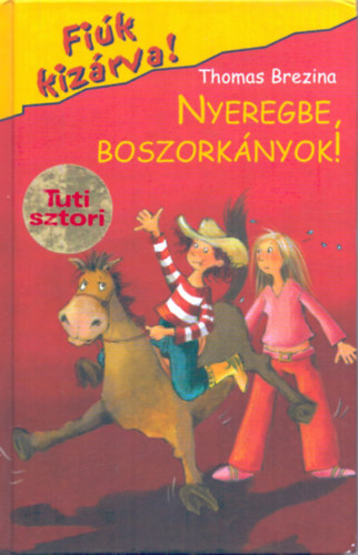 Nyeregbe, boszorknyok!