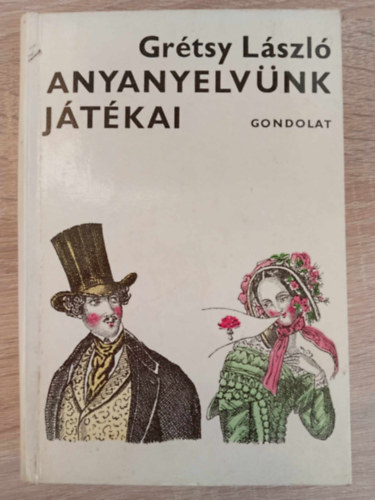 Anyanyelvnk jtkai - illusztrlt kiads Gyulai Lviusz rajzaival (Titokzatos hangok, rulkod betk / Jtk s helyesrs / Rejtett szvegek, titkos zenetek)