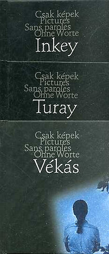 Vks-Turay-Inkey - Vks-Turay-Inkey (csak kpek) I-III.