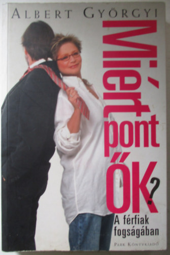Mirt pont k? - A frfiak fogsgban