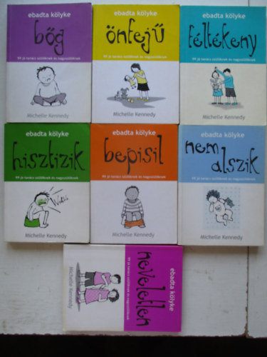 Ebadta klyke sorozat 1-7. (nfej, Bg, fltkeny, neveletlen, hisztizik, nem alszik, bepisil)
