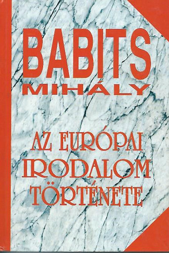Babits Mih�ly - Az eur�pai irodalom t�rt�nete