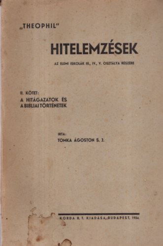 Hitelemzsek az elemi iskolk III., IV., V. osztlya rszre II. Ktet: A hitgazatok s a bibliai trtnetek