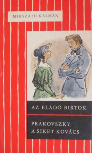 Az elad birtok - Prakovszky, a siket kovcs (2 m 1 ktetben) - Cskos knyvek Gyry Mikls illusztrciival