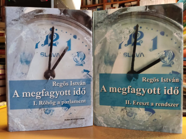 A megfagyott id I.: Rhg a parlament + II.: Ereszt a rendszer (2 ktet)