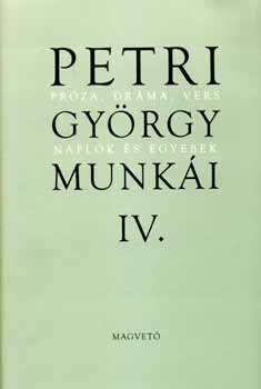 Petri Gyrgy munki IV. - Prza, drma, vers