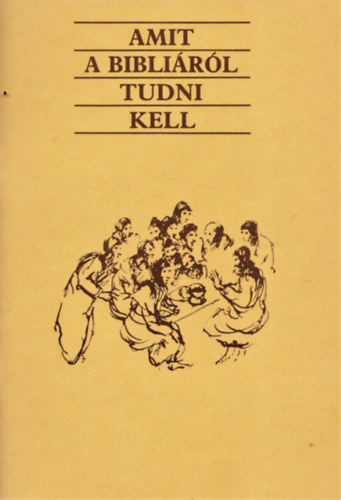 Amit a Biblirl tudni kell