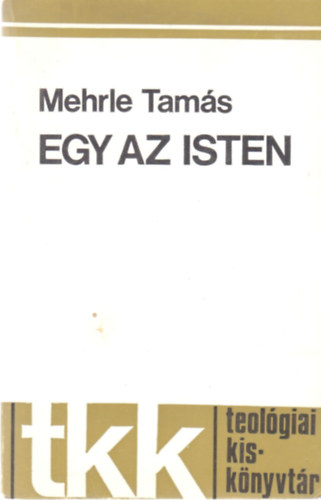 Mehrle tams - Egy az isten