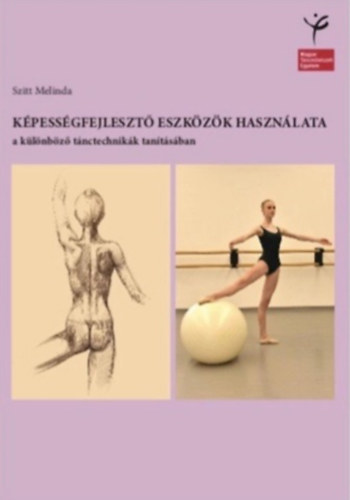 K�pess�gfejleszt� eszk�z�k haszn�lata a k�l�nb�z� t�nctechnik�k tan�t�s�ban