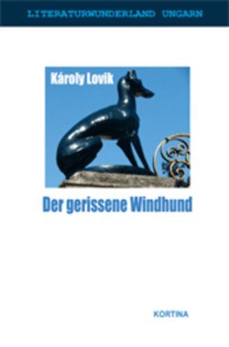 Lovik Kroly - Der gerissene Windhund (A kertel agr)