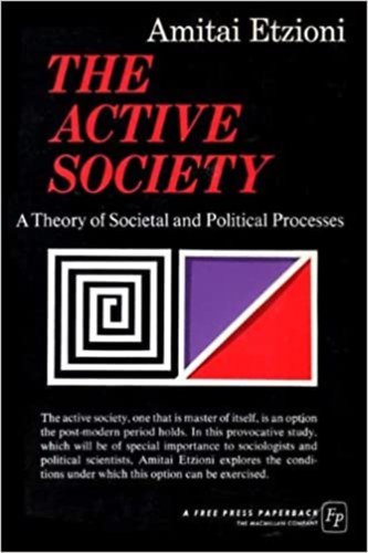 Amitai Etzioni - The active society - A theory of societal and political progresses