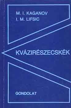 M.I.-Lifsic, I.M. Kaganov - Kvzirszecskk