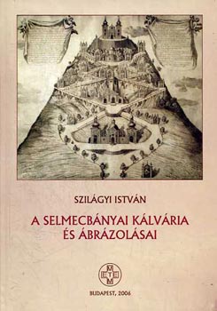 A selmecbnyai klvria s brzolsai.