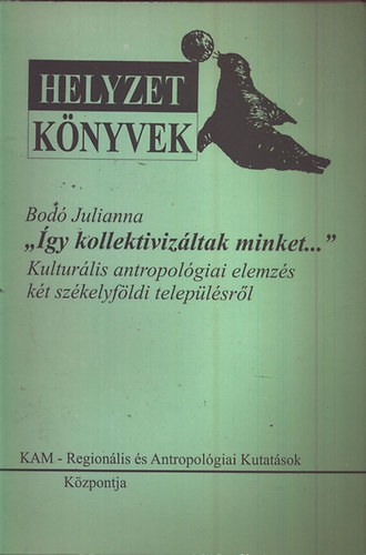 "gy kollektivizltak minket..."- Kulturlis antropolgiai elemzs kt...