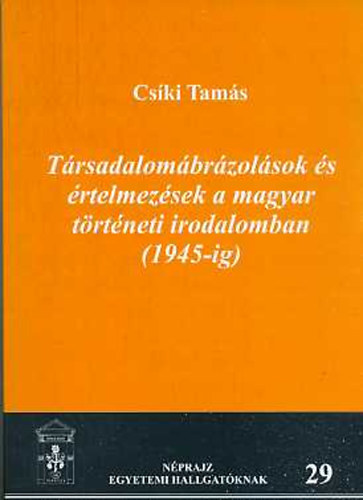Cski Tams - Trsadalombrzolsok s rtelmezsek a magyar trtneti irodalomban (1945-ig)