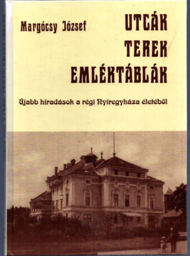 Utck, terek, emlktblk IV. - jabb hradsok a rgi Nyregyhza letbl