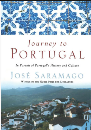 Jos Saramago - Journey to Portugal: In Pursuit of Portugal's History and Culture