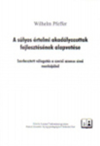 A s�lyos �rtelmi akad�lyozottak fejleszt�s�nek alapvet�se