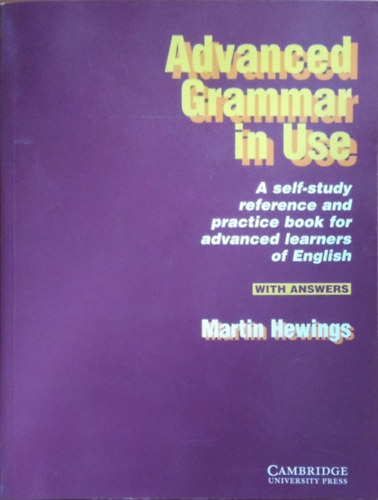 Martin Hewings - Advanced Grammar in Use - A self-study reference and practice book for advanced students of English with answers