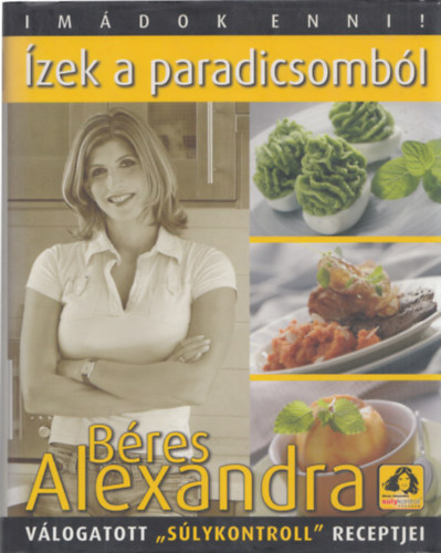 zek a paradicsombl (Imdok enni!)  - Bres Alexandra vlogatott "Slykontroll" receptjei