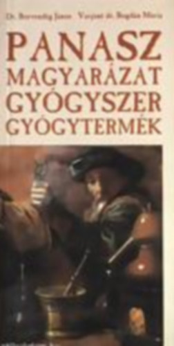 Panasz - Magyarzat - Gygyszer - Gygytermk