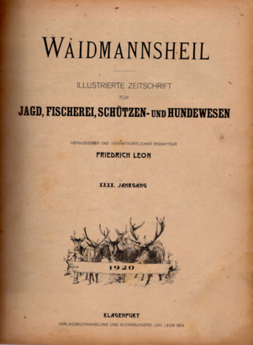 Waidmannsheil illustrierte Zeitschrift fr Jagd, Fischerei, Schtzen-und Hundewesen 40-41. Jahrgang -nmet Vadszat 1920-1921. vfolyamok