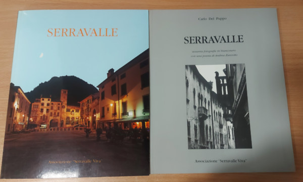 Serravalle - sessanta fotografie in bianconero con una poesia di Andrea Zanzotto + Serravalle di Vittorio Veneto (Kt album kzs kiadi tokban)