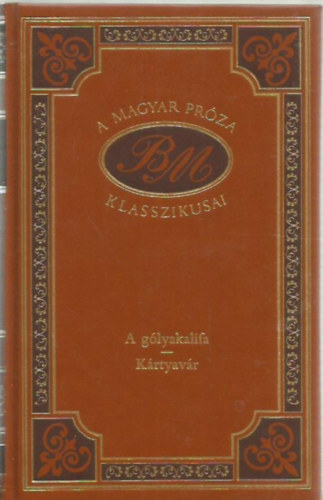 Babits Mihly - A glyakalifa-Krtyavr (A magyar prza klasszikusai 12.)